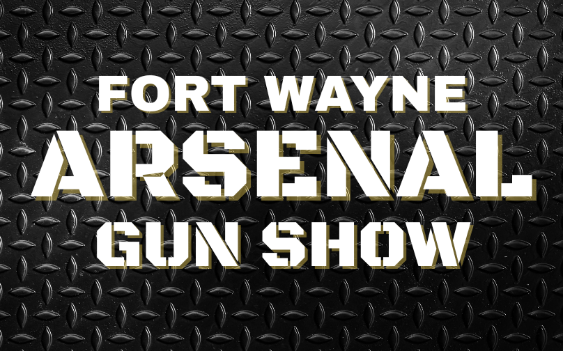 More Info for The Fort Wayne Arsenal Gun Show