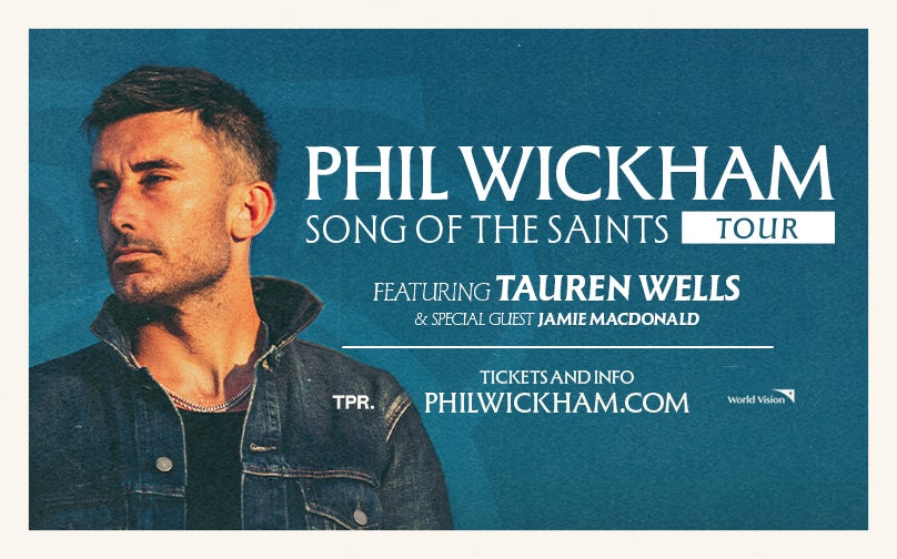 Phil Wickham "Song of the Saints Tour"